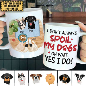 I Don't Always Spoil My Dogs, Gift For Dog Lover, Personalized Mug, Dog Lover Mug