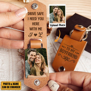 Drive Safe I Need You Here With Me - Personalized Leather Photo Keychain - Gift For Men, Husband, Him