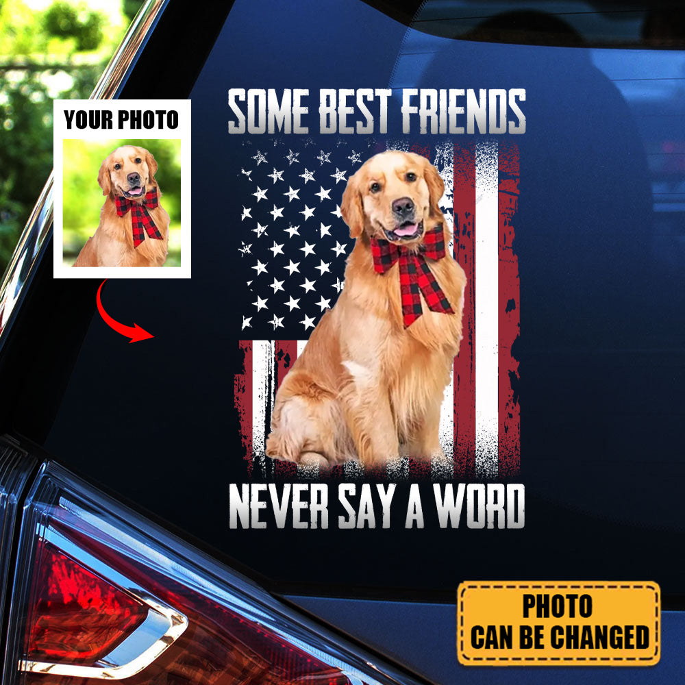 Some Best Friends Never Say A Word - Personalized Photo Decal/Sticker