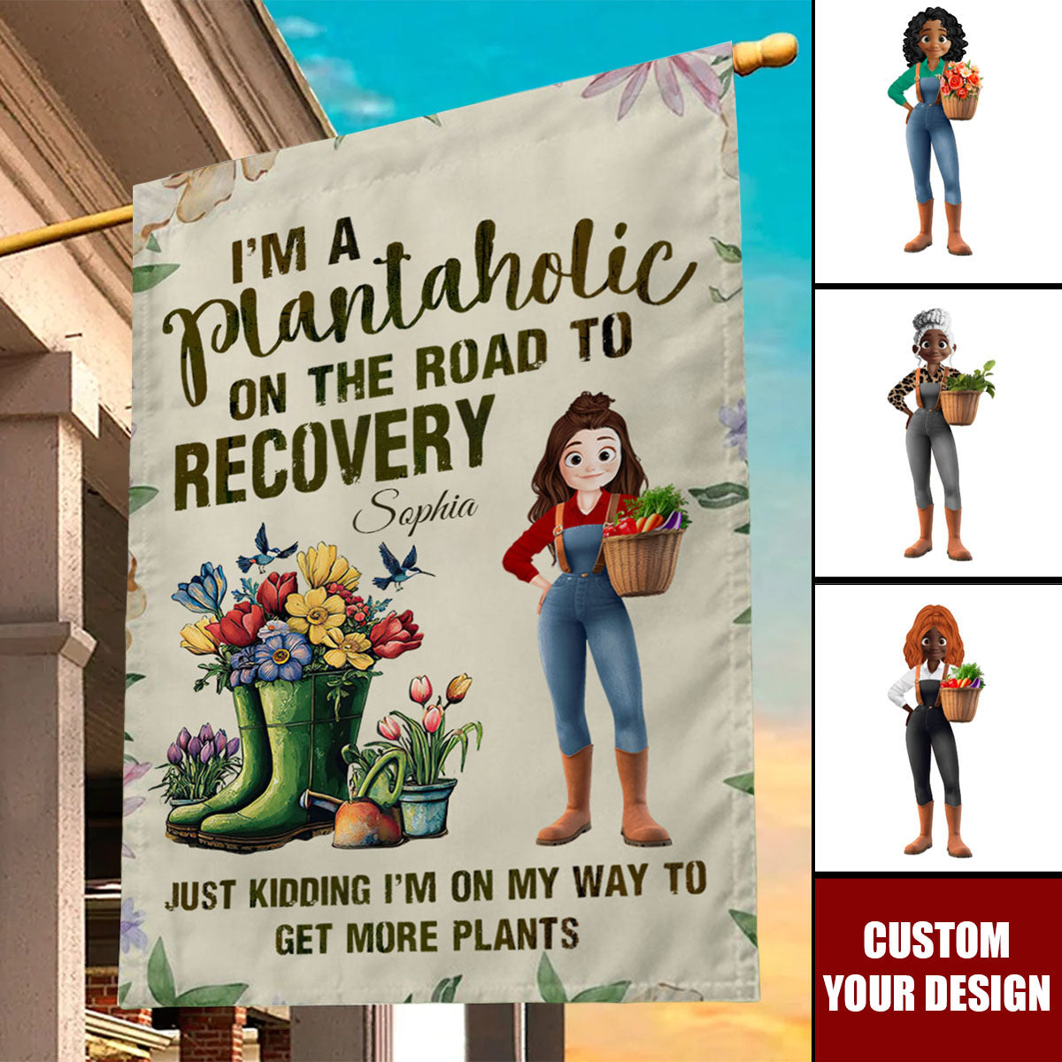 I'm A Plantaholic On The Road To Recovery Just Kidding - Personalized Garden Flag