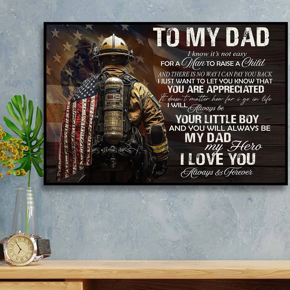 To My Dad I Know It's Not Easy Poster - Gift For Fireman, Firefighter Lovers