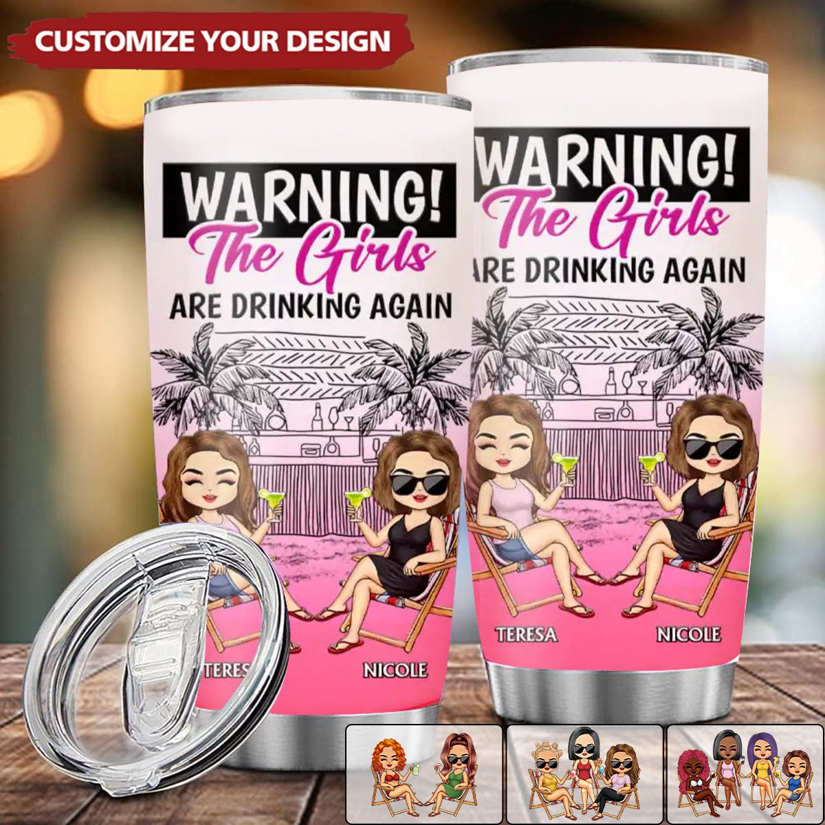Warning The Girls Are Drinking Again-Personalized Tumbler Cup