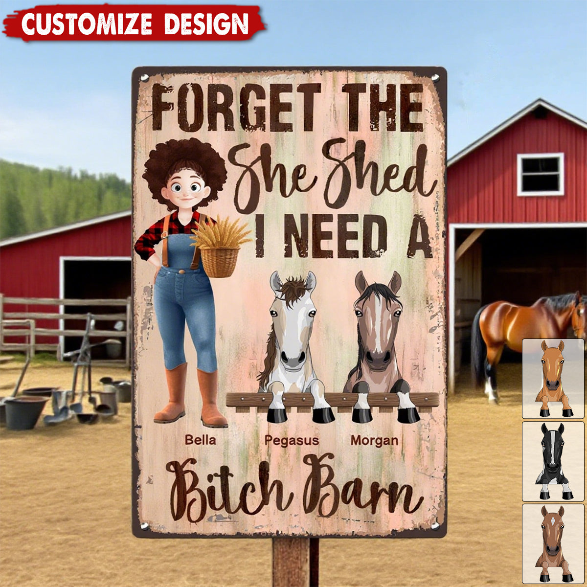 Forget The She Shed I Need A B!tch Barn Horse Ranch Sign - Personalized Metal Sign