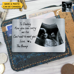 Now You Can Carry Me Too - Gift For Dad, Father, New Parents - Personalized Stainless Wallet Card