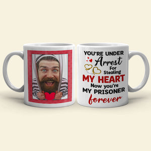You're Under Arrest For Stealing My Heart, Couple Gift - Personalized Couple Mug