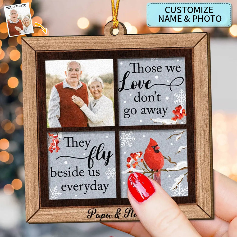 Those We Love Don't Go Away They Walk Beside Us Everyday - Personalized Custom Wood Ornament - Memorial Gift For Family Members