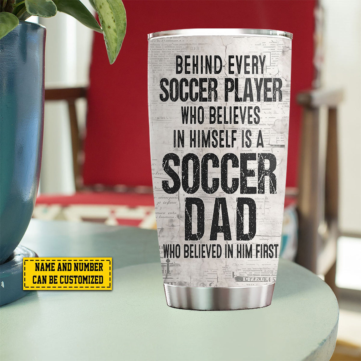 Behind Every Soccer Player-Personalized Soccer Dad Boy/Girl Stainless Steel Tumbler-Father's Day Gift For Soccer Lovers