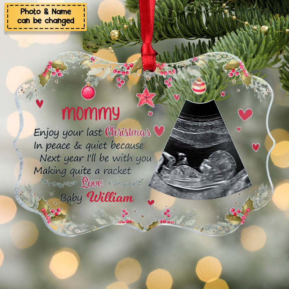 Enjoy Your Last Christmas In Peace & Quiet - Personalized Acrylic Ornament - Gifts For Baby/Newborn