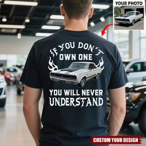 Personalized If You Don't Own One You Will Never Understand Backside Shirt, Custom Car Photo Shirt