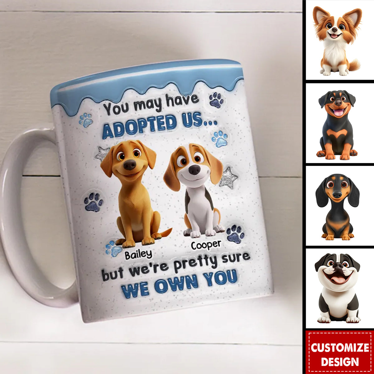You May Have Adopted - Personalized Mug - Gift For Dog Lovers