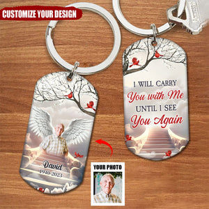 Memorial Upload Photo Wings, I Will Carry You With Me Until I See You Again Personalized Keychain