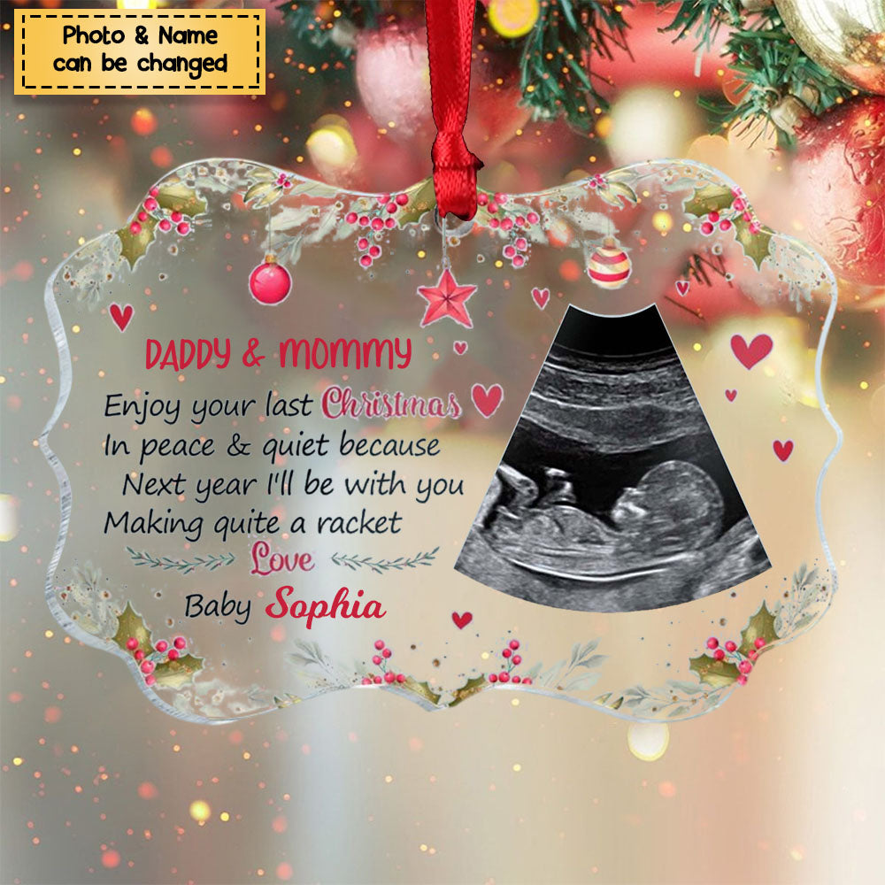 Enjoy Your Last Christmas In Peace & Quiet - Personalized Acrylic Ornament - Gifts For Baby/Newborn