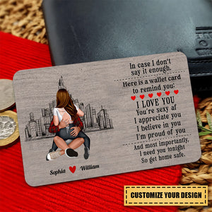 I Need You Tonight So Get Home Safe-Personalized Couple Hugging Stainless Wallet Card