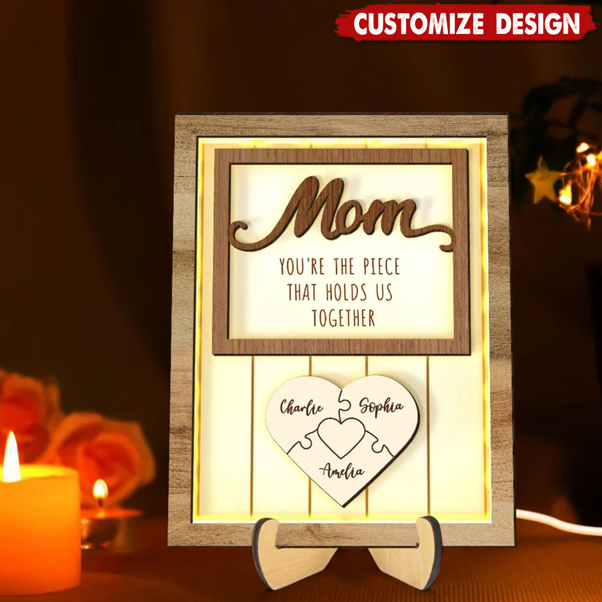 Mom You're The Piece that Holds Us Together Personalized 2-Layered Wooden Plaque with LED and Stand-Gift For Mom