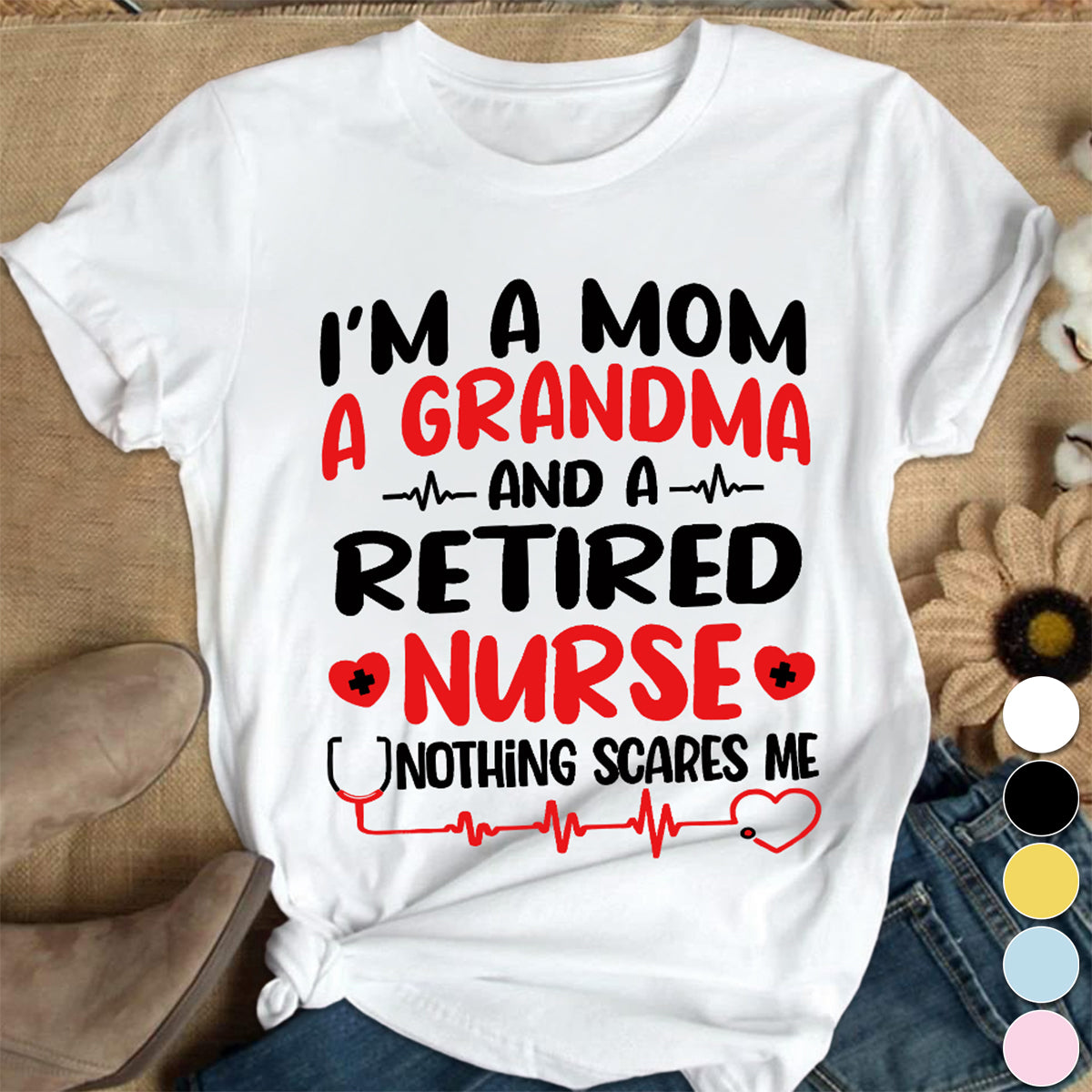 I'm A Mom And A Grandma And A Retired Nurse Cotton Nurse T-shirt - Gift For Nurse