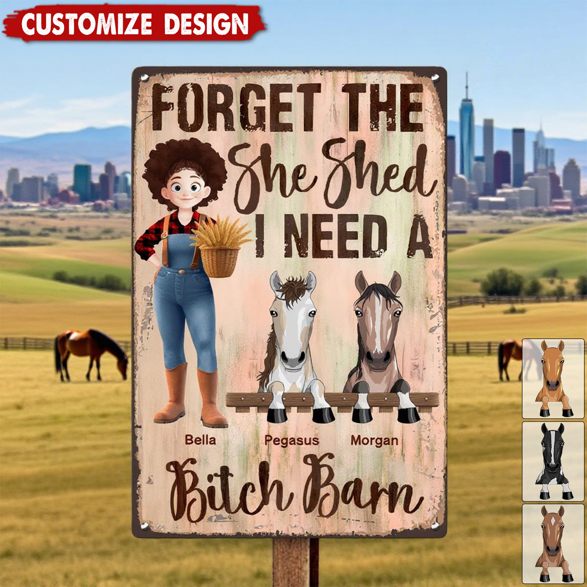 Forget The She Shed I Need A B!tch Barn Horse Ranch Sign - Personalized Metal Sign