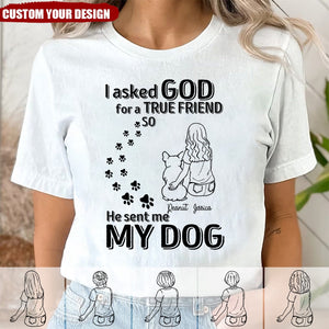 God Sent Me A True Friend Dog Mom Personalized Shirt