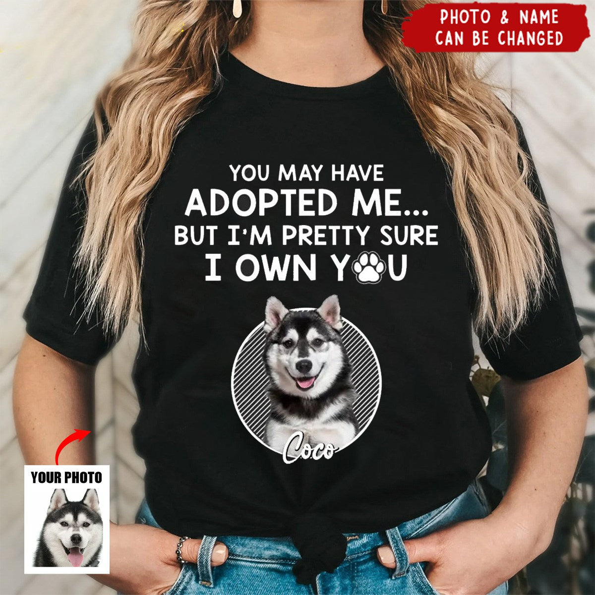 You May Have Adopted Me - Personalized T-Shirt, Gift For Pet Lover