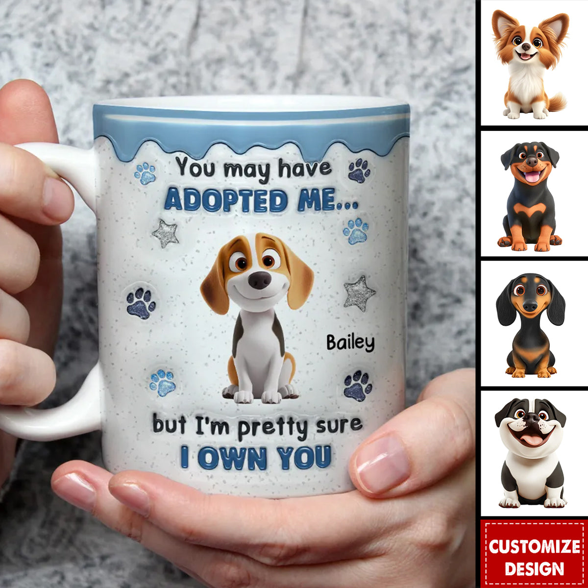 You May Have Adopted - Personalized Mug - Gift For Dog Lovers