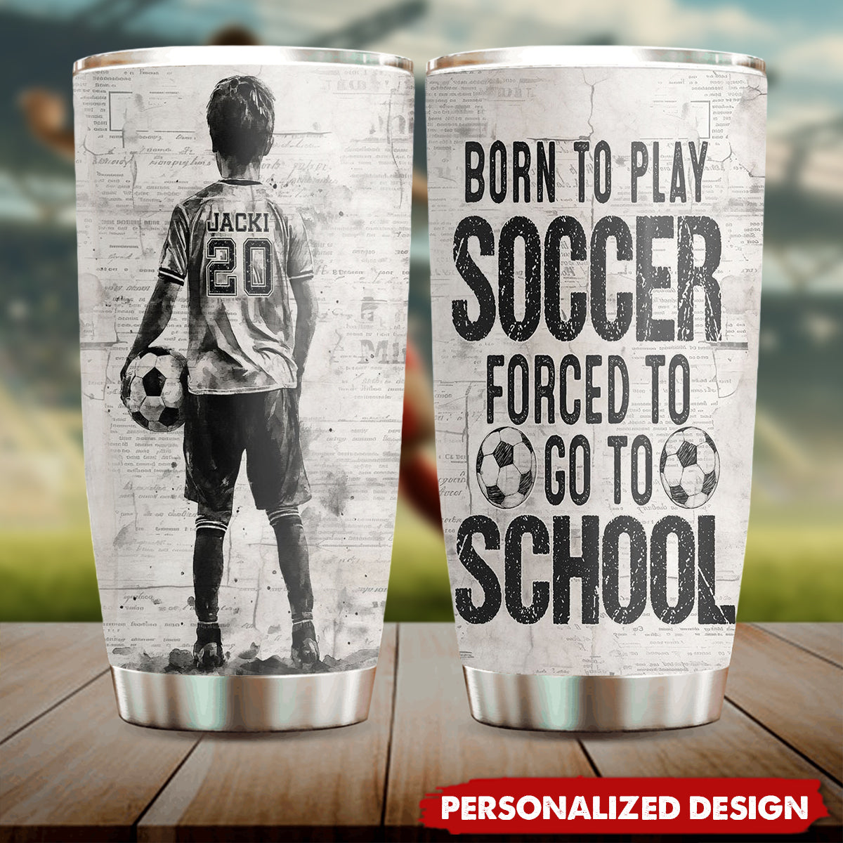 Born To Play Soccer-Personalized Soccer Kid Tumbler-Gift For Soccer Lovers