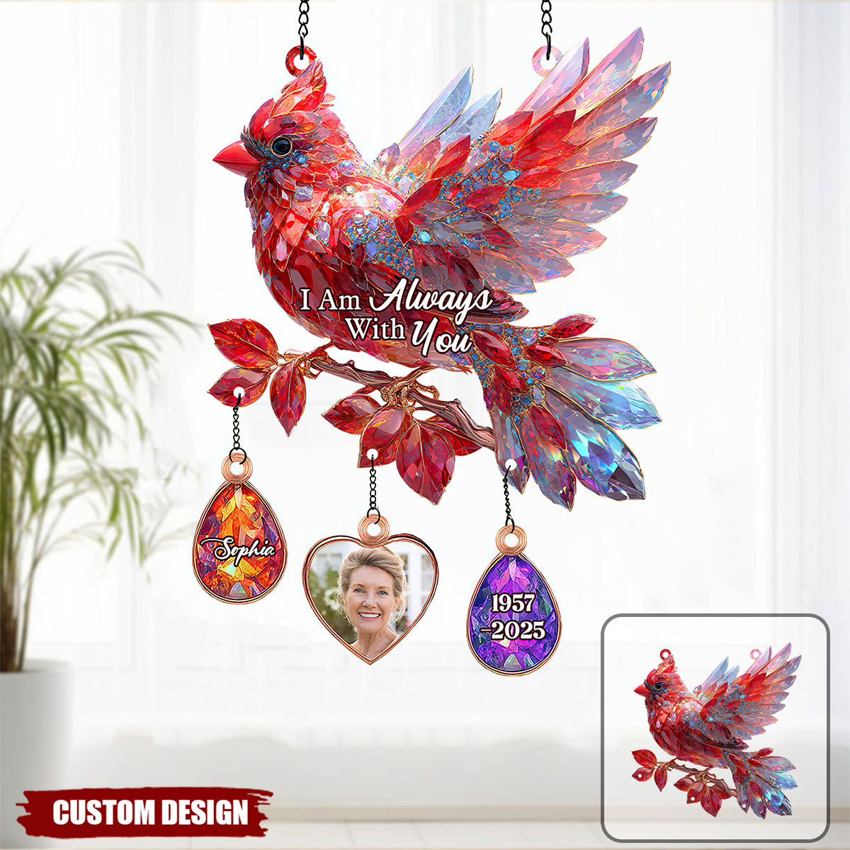 I Am Always With You - Personalized Memorial Window Hanging Suncatcher With Custom Charms