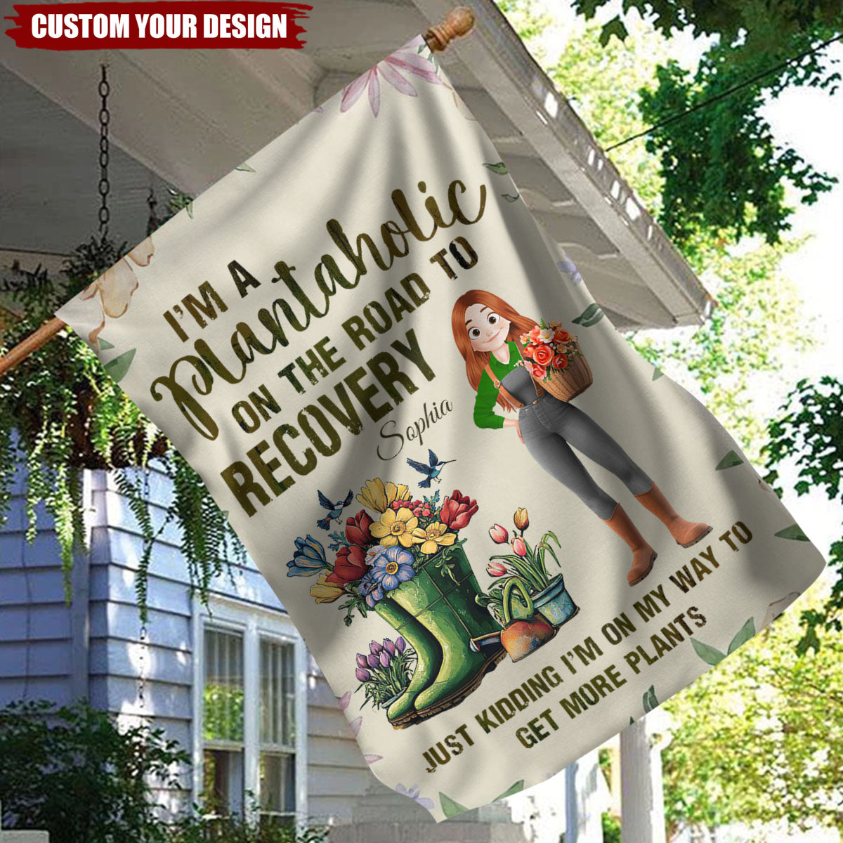 I'm A Plantaholic On The Road To Recovery Just Kidding - Personalized Garden Flag
