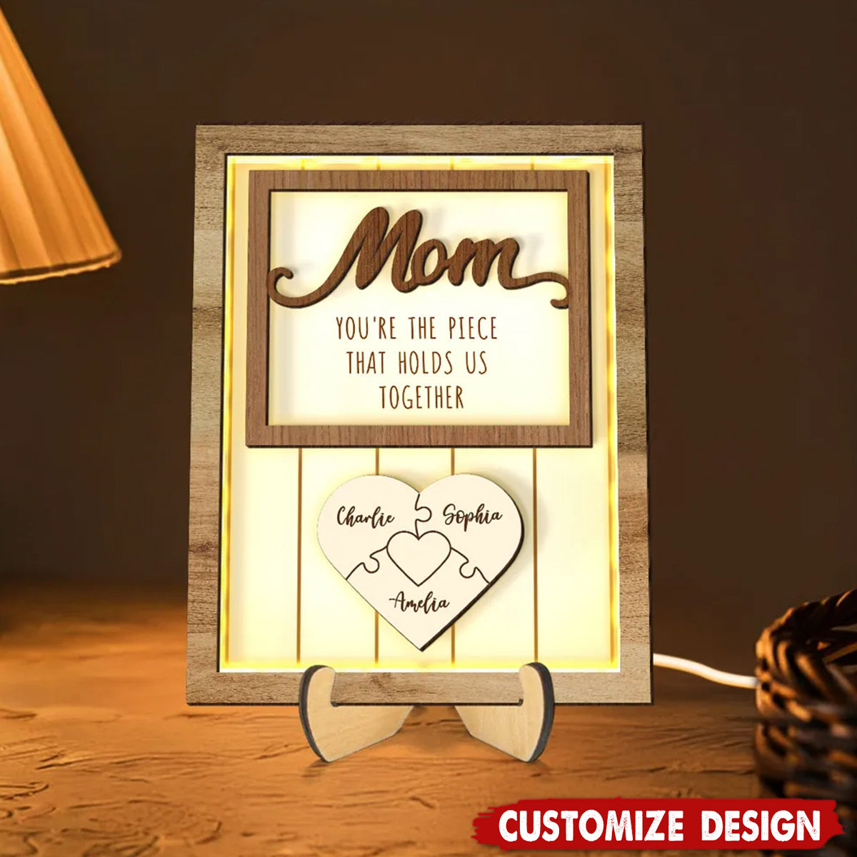 Mom You're The Piece that Holds Us Together Personalized 2-Layered Wooden Plaque with LED and Stand-Gift For Mom