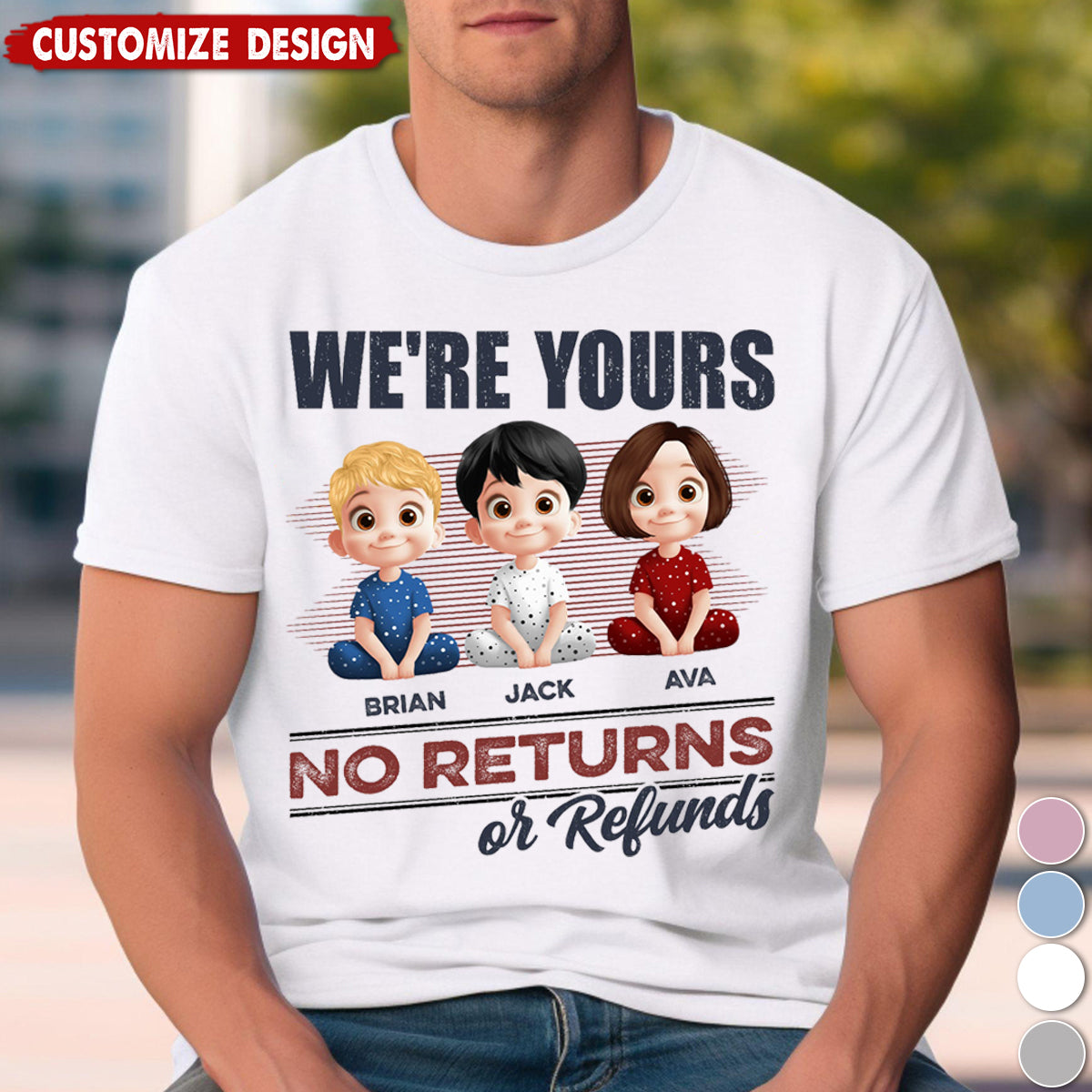 We're Yours No Returns Or Refunds - Personalized Unisex T-Shirt