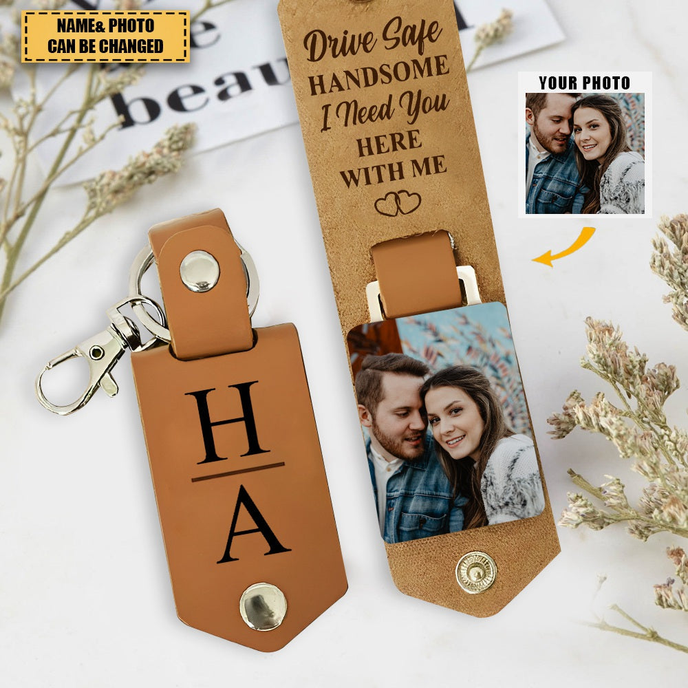 Drive Safe Handsome - Personalized Leather Photo Keychain