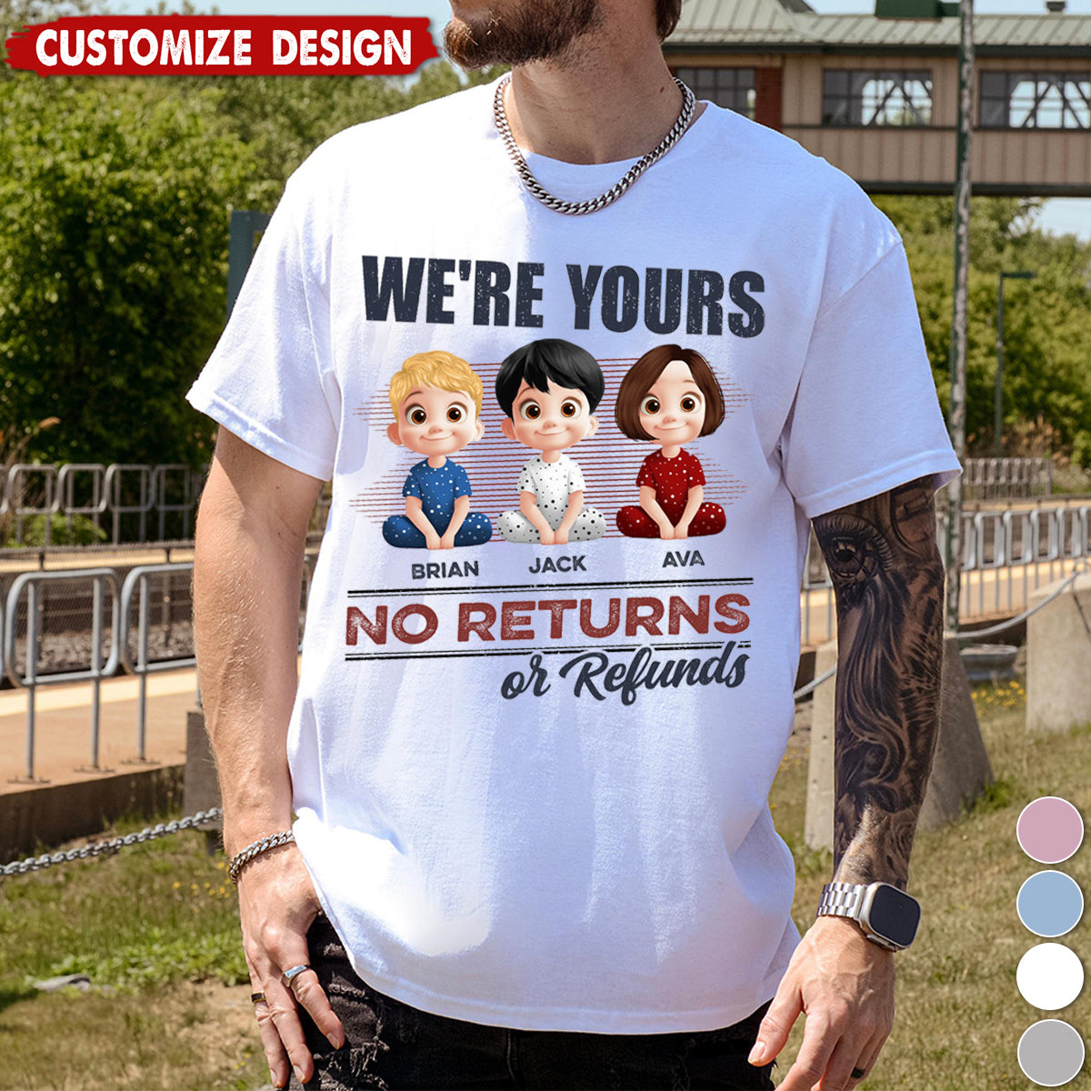 We're Yours No Returns Or Refunds - Personalized Unisex T-Shirt