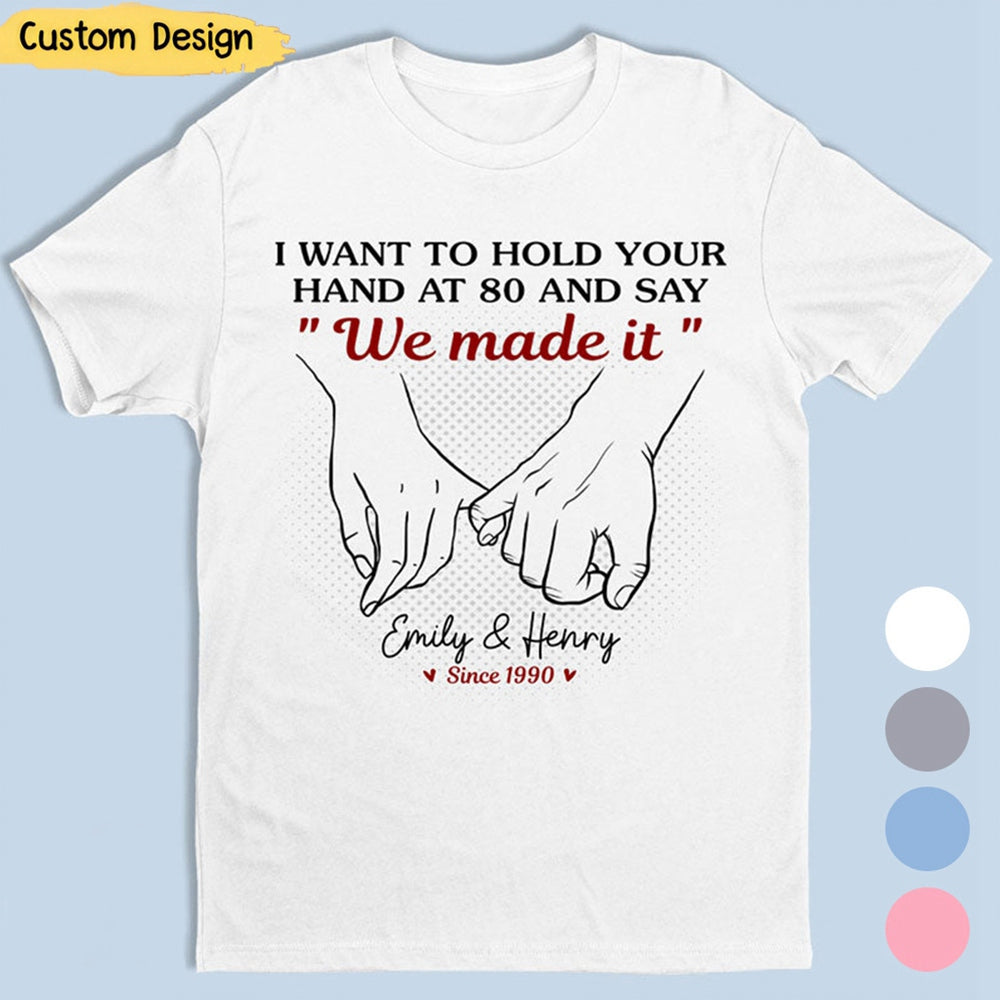 Wanna Hold Your Hand Forever - Couple Personalized Unisex T-shirt
