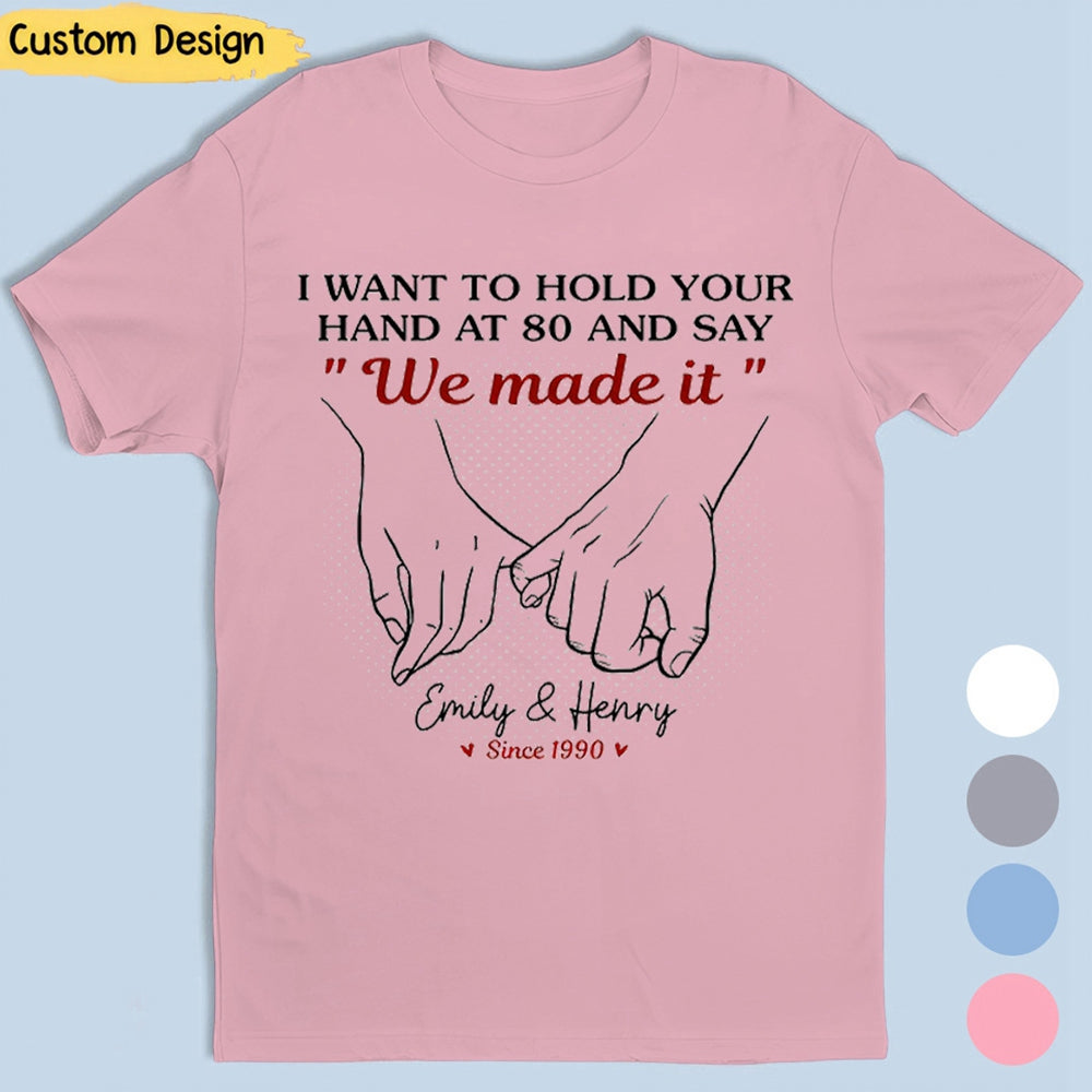Wanna Hold Your Hand Forever - Couple Personalized Unisex T-shirt