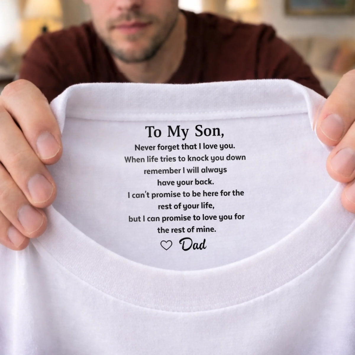 Custom Inside Neck Print T-Shirt - Personalized Birthday Gifts For Son - Never Forget That I Love You