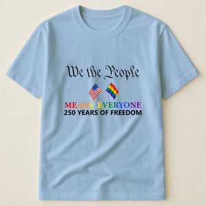 We The People Means Everyone Shirt
