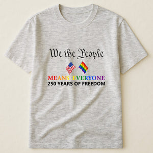 We The People Means Everyone Shirt