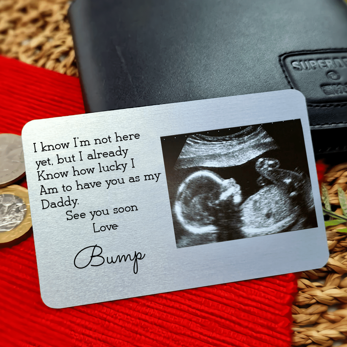 Metal Wallet Card - Love Bump - I Know I'm Not Here Yet But I Already Know How Lucky I Am To Have You As My Daddy - Father's Day Gift from Photo