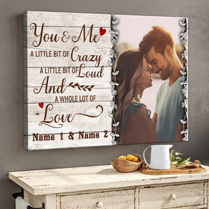 You and Me A Little Bit Crazy Personalized Anniversary Canvas Poster