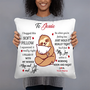 I Hugged This Soft Pillow-Sloth, Gift for Family