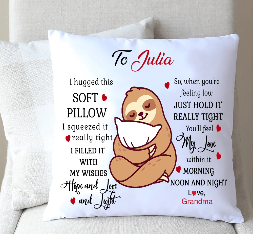 I Hugged This Soft Pillow-Sloth, Gift for Family