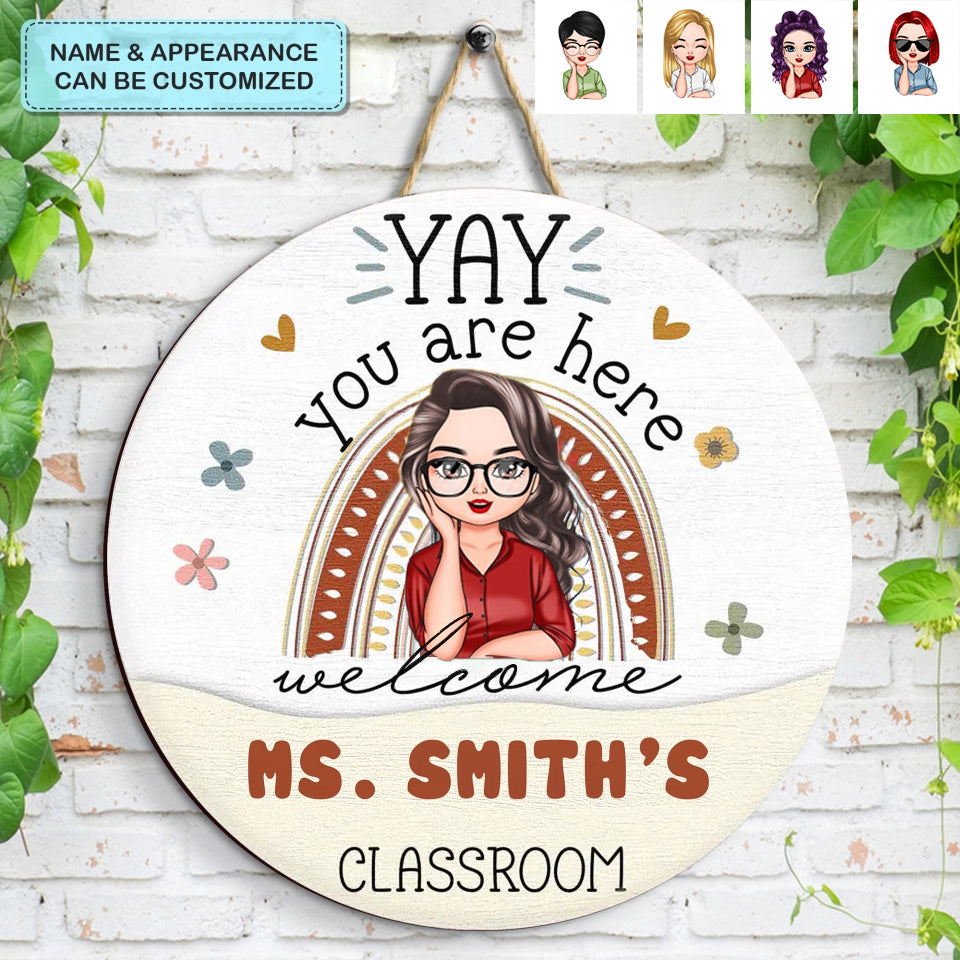 Personalized Custom Door Sign - Welcoming, Teacher's Day Gift For Teacher - Yay You Are Here