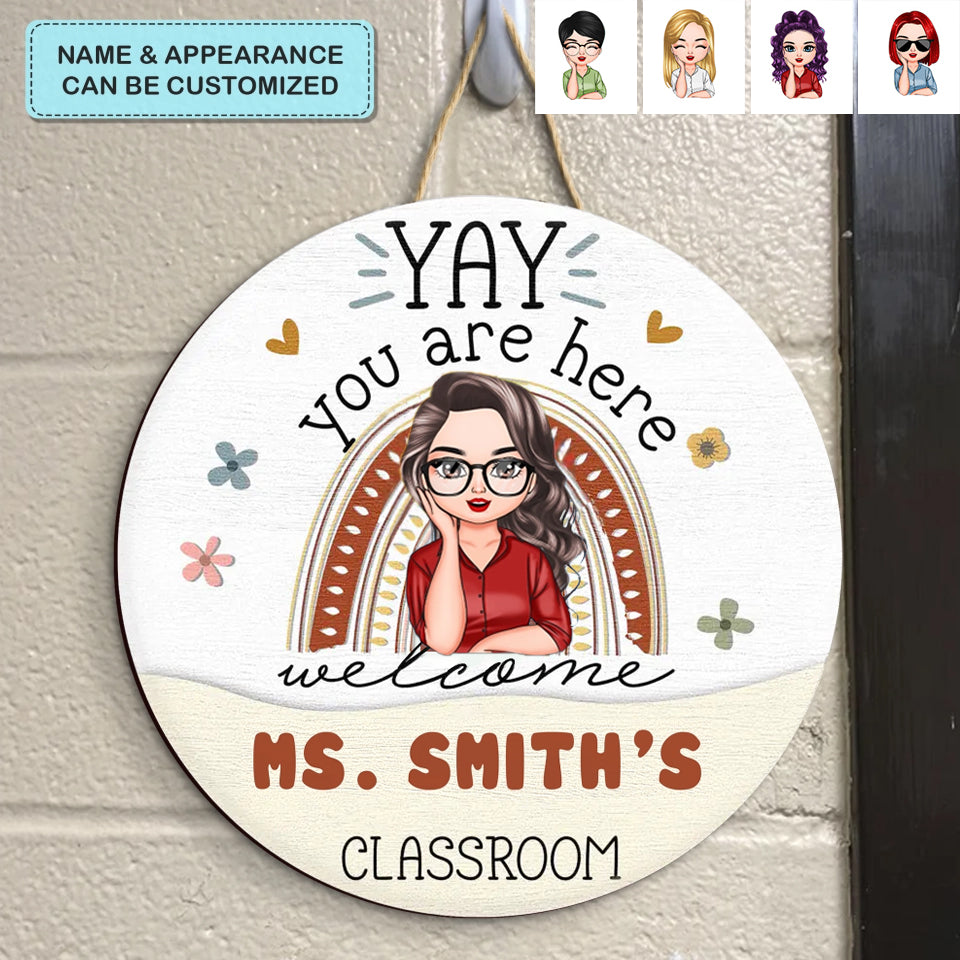 Personalized Custom Door Sign - Welcoming, Teacher's Day Gift For Teacher - Yay You Are Here