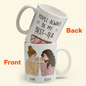 You'll Always Be My Best-Tea - Personalized Mug