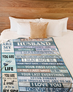 GIft For Husband Blanket, To Husband Your Last Everything Fleece Blanket