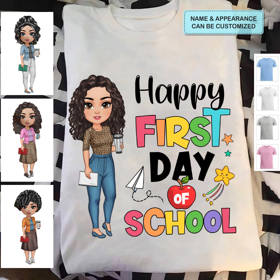 Personalized Custom T-Shirt - Teacher's Day, Birthday Gift For Teacher - Happy First Day Of School