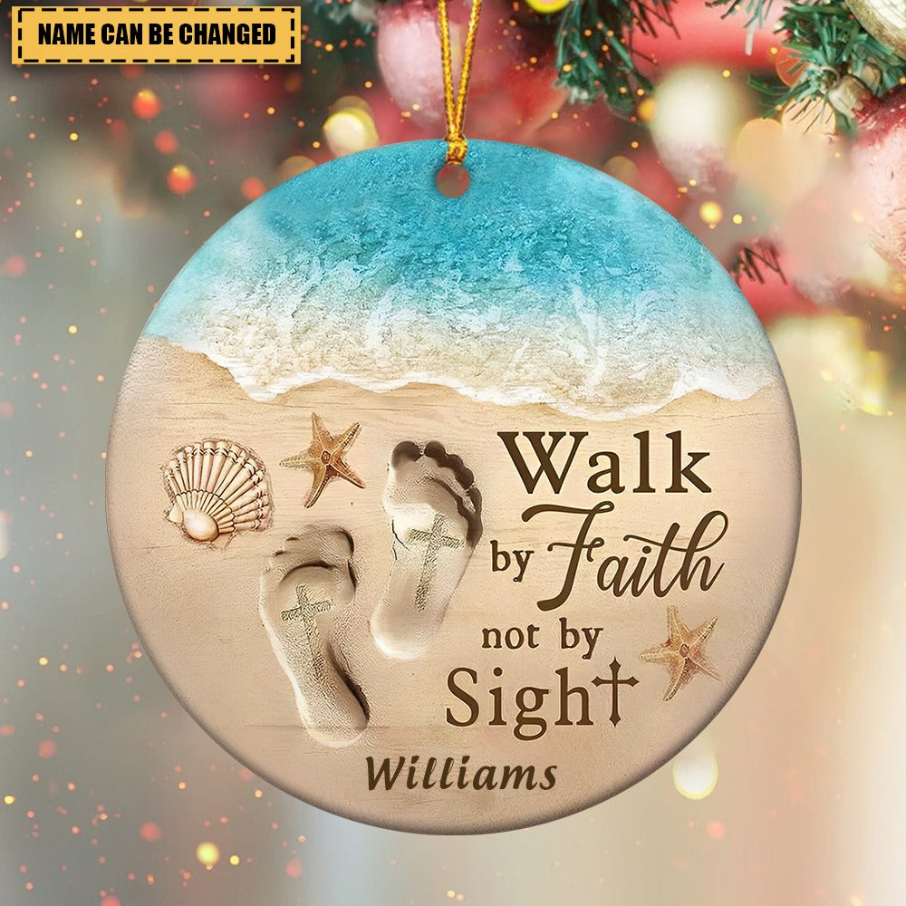 Personalized Christmas Ceramic Ornaments Walk By Faith Not By Sight Ornament
