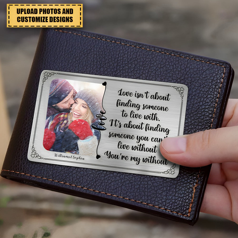 You're My Without - Personalizes Stainless Photo Wallet Card