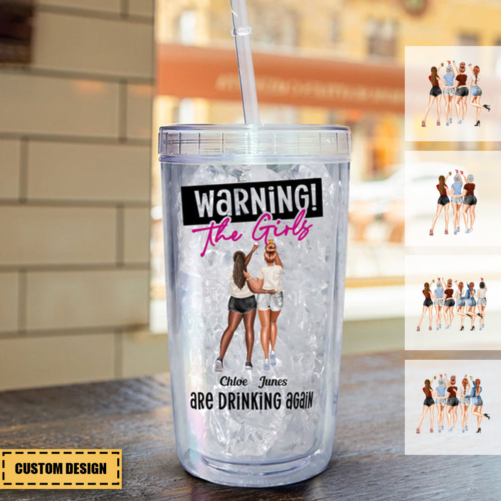 Warning The Girls Are Drinking Again - Personalized Acrylic Insulated Tumbler With Straw