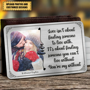 You're My Without - Personalizes Stainless Photo Wallet Card