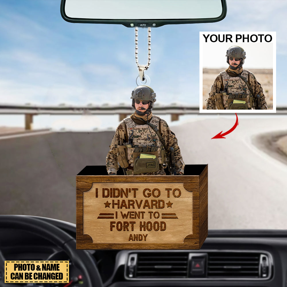 Personalized I Didn't Go To Harvard Acrylic Car Hanging Ornament - Happy Independence Day - Custom Your Photo