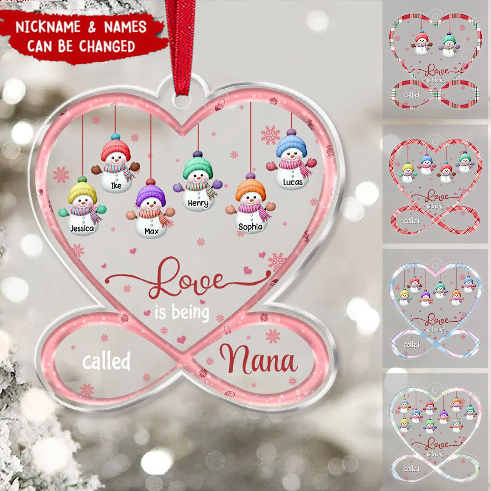 Pinky Heart Infinity Hanging Cute Snowman Kids, Love Is Being Called Nana Mom Personalized Acrylic Ornament